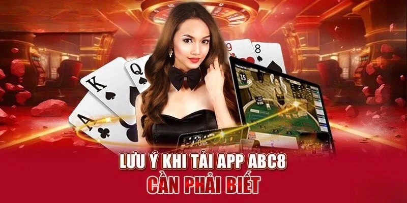 Lưu ý giúp tải app ABC8 hiệu quả cho khách hàng