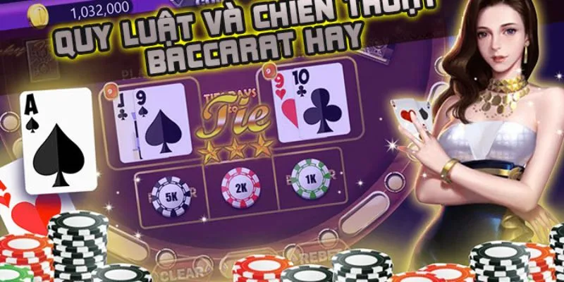 Những thông tin cần biết về chiến thuật chơi Baccarat