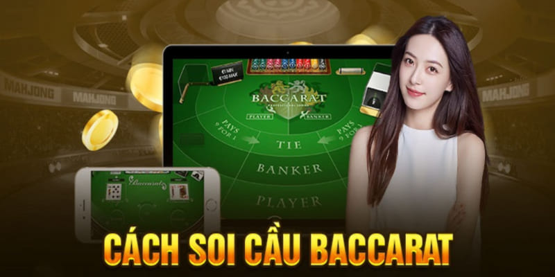 Hướng dẫn soi cầu baccarat chuẩn nhất