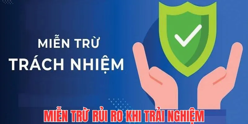 Rủi ro trong cá cược sẽ được đơn vị miễn trừ trách nhiệm 