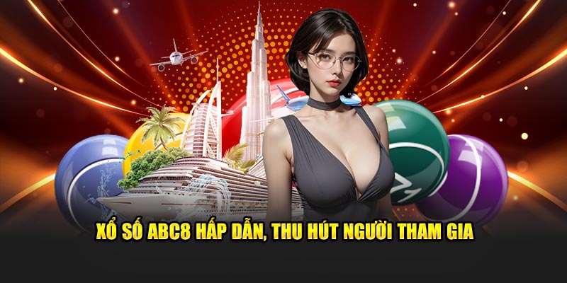 Xổ số ABC8 hấp dẫn, thu hút người tham gia